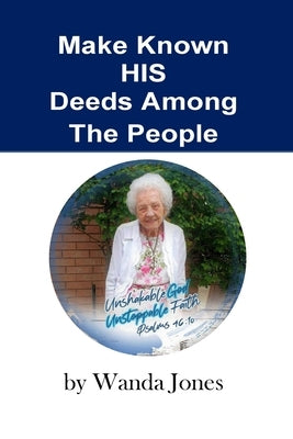 Make Known His Deeds Among The People by Jones, Wanda