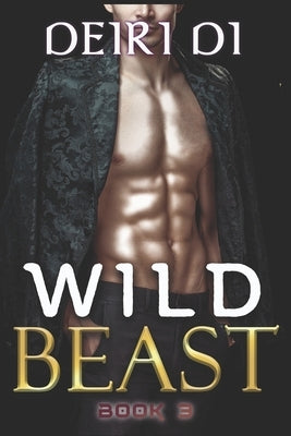 Wild Beast: A Billionaire Alpha Shifter Romance by Di, Deiri