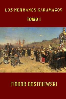 Los hermanos Karamazov (Tomo 1) by Dostoiewski, Fiodor