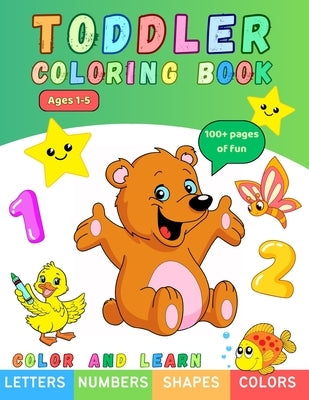 Toddler Coloring Book: Letters, Numbers, Shapes, Colors. For Toddlers, Preschoolers And School-Age Children by Buster, Brain