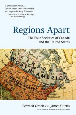 Regions Apart: The Four Societies of Canada and the United States (Wynford) by Grabb, Edward