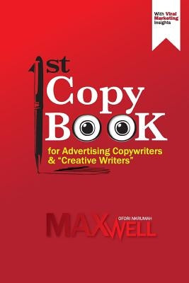 1st Copy Book for Advertising Copywriters and "Creative Writers" by Sarpong Bfa, Kwasi Appiah
