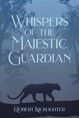 Whispers of the Majestic Guardian by Kicklighter, Robert