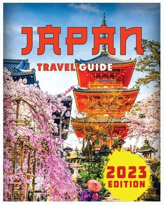 Japan Travel Guide: Your Ultimate Journey Companion by Marsh, Maxwell
