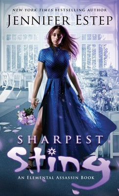 Sharpest Sting: An Elemental Assassin Book by Estep, Jennifer
