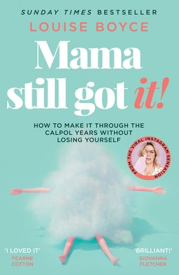Mama Still Got It by Boyce, Louise
