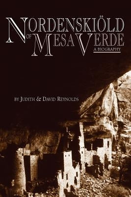 Nordenskiold of Mesa Verde by Reynolds, Judith &. David