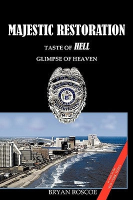 Majestic Restoration: Taste of Hell, Glimpse of Heaven by Roscoe, Bryan