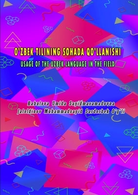 O'Zbek Tilining Sohada Qo'llanishi by Kabulova Umida Sayidmaxamadovna