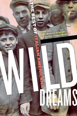 Wild Dreams: The Best of Italian Americana by Albright, Carol Bonomo