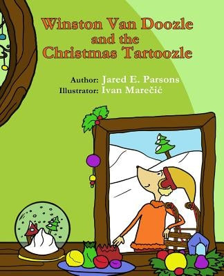 Winston Van Doozle and the Christmas Tartoozle by Parsons, Jared E.
