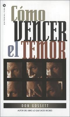 La C��mo Vencer El Temor by Gossett, Don
