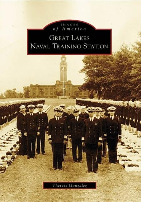 Great Lakes Naval Training Station by Gonzalez, Therese