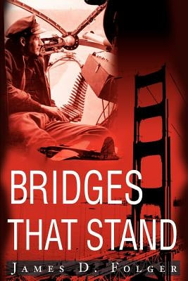 Bridges That Stand by Folger, James D.