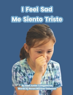 I Feel Sad: Me Siento Asustado by Mariner-Solomon, Renee