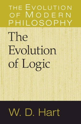 The Evolution of Logic by Hart, W. D.