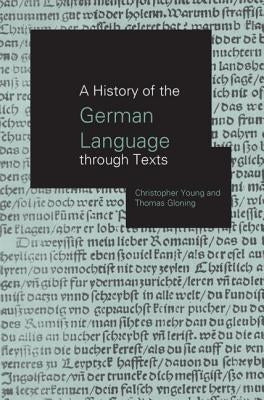 A History of the German Language Through Texts by Gloning, Thomas