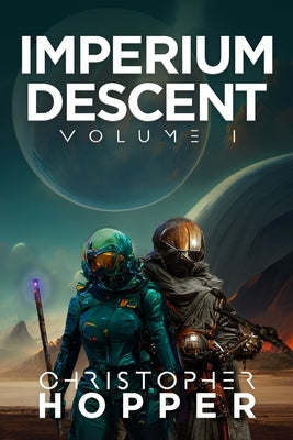 Imperium Descent: Volume I by Hopper, Christopher