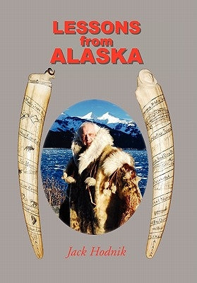 Lessons from Alaska by Hodnik, Jack