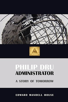 Philip Dru, Administrator by House, Edward Mandell