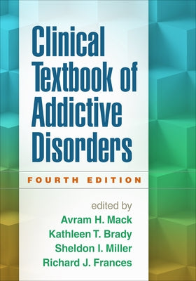 Clinical Textbook of Addictive Disorders by Mack, Avram H.