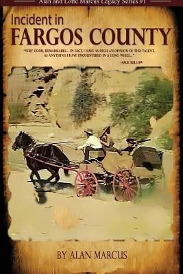 Incident in Fargos County by Marcus, Alan