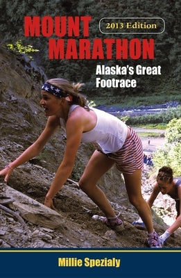 Mount Marathon: Alaska's Great Footrace by Spezialy, Millie