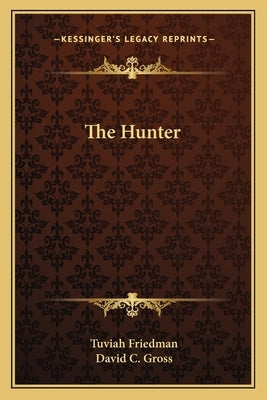 The Hunter by Friedman, Tuviah