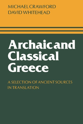 Archaic and Classical Greece by Crawford, Michael H.