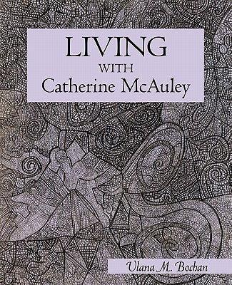 Living With Catherine McAuley by Bochan, Ulana M.
