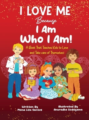 I Love Me Because I Am Who I Am! by Santos, Mona Liza