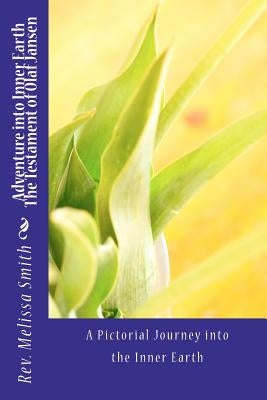 Adventure into Inner Earth - The Testament of Olaf Jansen by Smith, Melissa