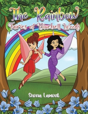 The Rainbow Fairies of Bluebell Woods by Lamont, Shona