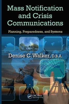 Mass Notification and Crisis Communications: Planning, Preparedness, and Systems by Walker, Denise C.