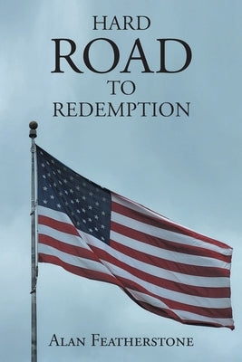 Hard Road to Redemption by Featherstone, Alan