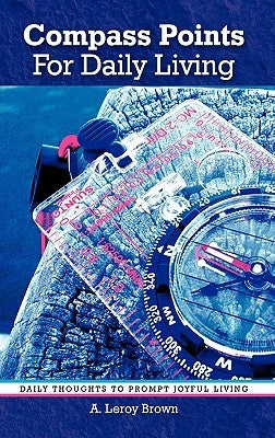 Compass Points for Daily Living by Brown, A. Leroy