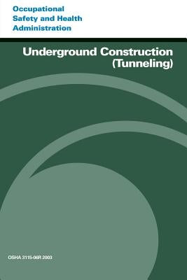 Underground Construction (Tunneling) by Administration, Occupational Safety and