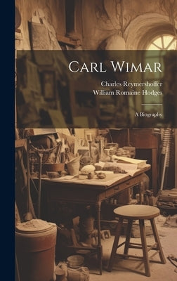 Carl Wimar: A Biography by Hodges, William Romaine