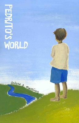 Pedrito's World by MartÃ­nez, Arturo O.