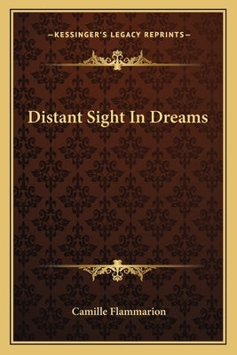 Distant Sight In Dreams by Flammarion, Camille