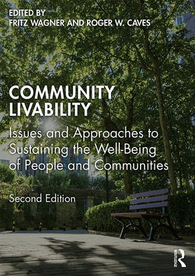 Community Livability: Issues and Approaches to Sustaining the Well-Being of People and Communities by Wagner, Fritz
