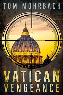 Vatican Vengeance by Mohrbach, Tom