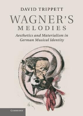 Wagner's Melodies by Trippett, David