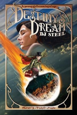 Destiny's Dream: A young girl's coming of age by Steel, David John