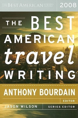 The Best American Travel Writing by Bourdain, Anthony