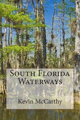 South Florida Waterways by McCarthy, Kevin