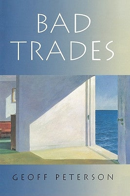 Bad Trades by Peterson, Geoff
