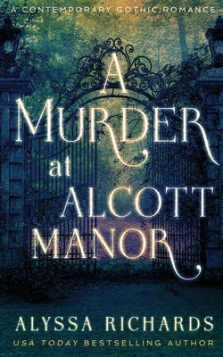 A Murder at Alcott Manor: A Contemporary Gothic Novel by Richards, Alyssa
