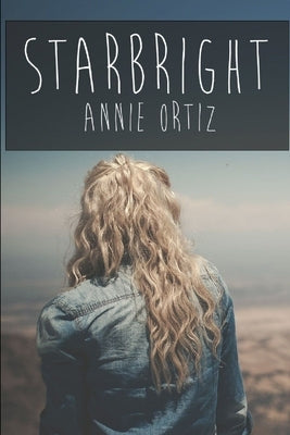 Starbright by Ortiz, Annie