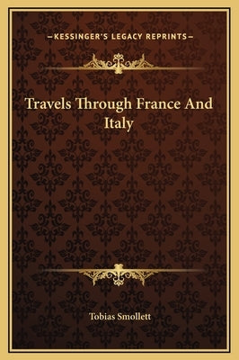 Travels Through France And Italy by Smollett, Tobias